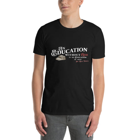 An Education Without God Christian Bible Verse T-Shirt